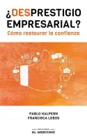 Desprestigio Empresarial. Como Restaurar La Confianza