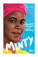 Minty, La Inalcansable Búsqueda De La Libertad