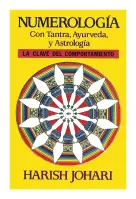 Numerologia: Con Tantra, Ayurveda Y Astrologia