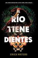 El Rio Tiene Dientes