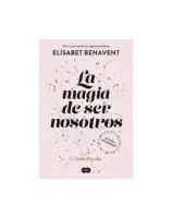 La Magia De Ser Nosotros