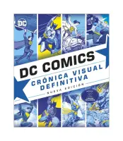 DC Comics. Crónica Visual Definitiva (Nueva Edición)
