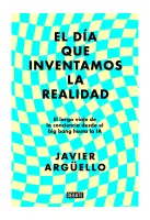 El Día Que Inventamos La Realidad