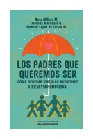 Los Padres Que Queremos Ser