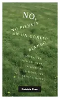 No, No Pienses En Un Conejo Blanco