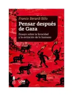 Pensar Después De Gaza La Ensayo Sobre La Ferocidad Y La Extinción De Lo Humano