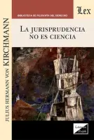 Jurisprudencia No Es Ciencia, La