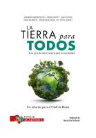La Tierra Para Todos. Una Guía De Supervivencia Para La Humanidad. Un Informe Para El Club De Roma