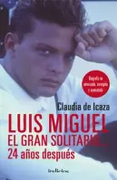 Luis Miguel, El Gran Solitario...24 años Después