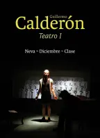 Guillermo Calderon. Teatro I Neva - Diciembre - Clase