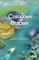 Cazadores De Eclipses. Bitacora Planetaria