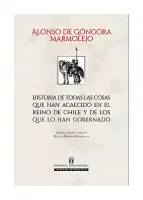 Historia De Todas Las Cosas Que Han Acaecido En El Reino De Chile