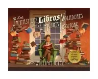 Los Fantasticos Libros Voladores Del Sr. Morris Lessmore