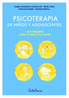 Psicoterapia De Niños Y Adolescentes. Actividades Para La Practica Clínica