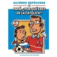 PAPA, ¿POR QUE ERES DE LA CATOLICA?
