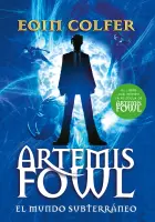 EL MUNDO SUBTERRANEO - ARTEMIS FOWL 1