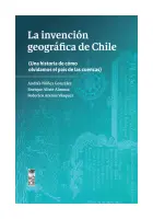La Invención Geográfica De Chile