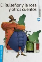 El Ruiseñor Y La Rosa Y Otros Cuentos