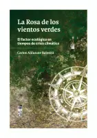 La Rosa De Los Vientos Verdes. El Factor Ecológico En Tiempos De Crisis Climática