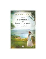 A La Sombra Del Árbol Kauri (trilogía Del Árbol Kauri 2)