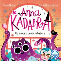 Anna Kadabra 3. Un Monstruo En La Bañera
