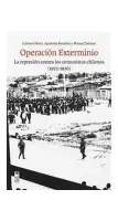OPERACION EXTERMINIO. LA REPRESION CONTRA LOS COMUNISTAS CHILENOS 1973-1976
