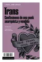 Trans. Confesiones De Una Punk Anarquista Y Vendida