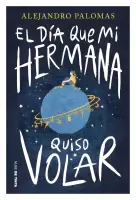 El Día Que Mi Hermana Quiso Volar