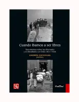 Cuando Ibamos A Ser Libres. Documentos Sobre Las Libertades