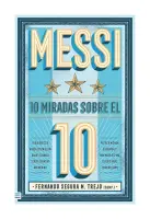 Messi: 10 Miradas Sobre El 10