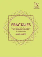 Fractales Hermeneutica De Las Formas Puras En La Modelacion Y Ensenanza De La Arquitectura