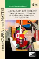 Ecología Del Derecho. Hacia Un Sistema Jurídico En Armonía