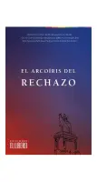 El Arcoíris Del Rechazo