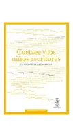 Coetzee Y Los Niños Escritores. La Ciudad Y Las Palabras