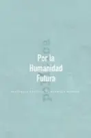 Por La Humanidad Futura