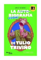 La Autobiografía No Autorizada De Tulio Triviño