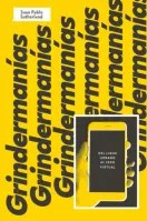 Grindermania, Del Ligue Urbano Al Sexo Virtual