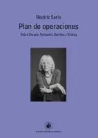 Plan De Operaciones. Sobre Borges, Benjamin, Barthes Y Sontag