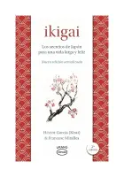 Ikigai. Los Secretos Del Japon Para Una Vida Larga Y Feliz (nueva Edicion Actualizada)