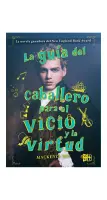 La Guia Del Caballero Para El Vicio Y La Virtud