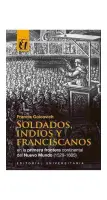 Soldados, Indios Y Franciscanos