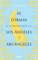 111 Formas De Comunicarte Con Los Ángeles Y Arcángeles