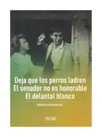 Deja Que Los Perros Ladren / El Senador No Es Honorable / El Delantal Blanco