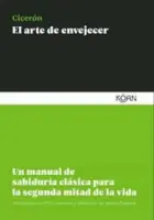 El Arte De Envejecer