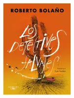 Los Detectives Salvajes (edición Ilustrada)