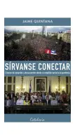 Sirvanse Conectar. Cronica De Acuerdos Y Desacuerdos Desde El Estallido Social A La Pandemia