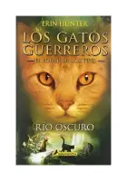 Río Oscuro (los Gatos Guerreros | El Poder De Los Tres 2)