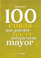 100 Cosas Que Puedes Hacer Aunque Seas Mayor