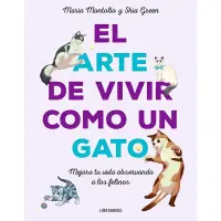 Arte De Vivir Como Un Gato, El