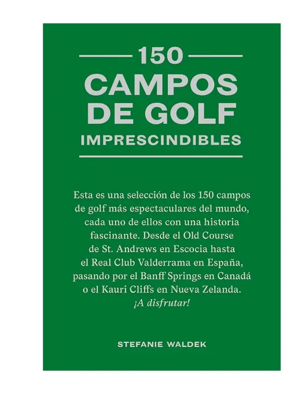 150 Campos De Golf Imprescindibles